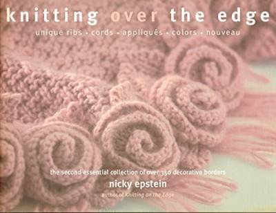 Knitting Over The Edge: Unique Ribs · Cords · Appliques · Color · Nouveau